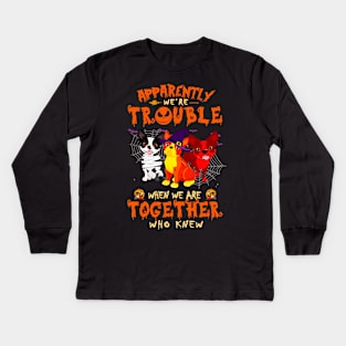 Apparently We're Trouble When We Are Together tshirt  Boston Terrier  Halloween T-Shirt Kids Long Sleeve T-Shirt